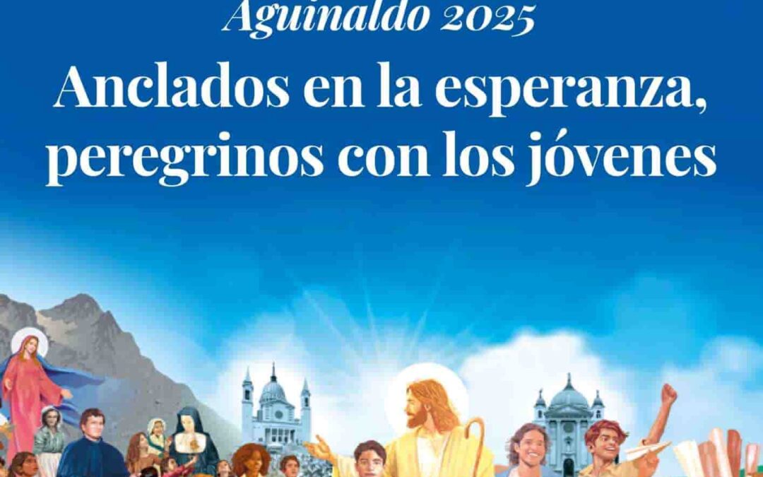 Aguinaldo 2025: anclados en la esperanza, peregrinos con los jóvenes