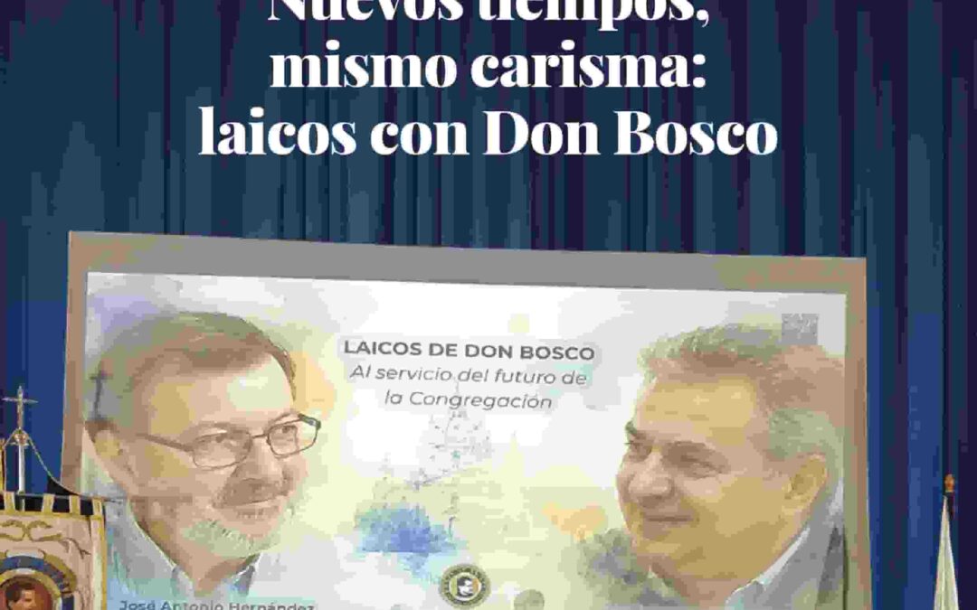 Nuevos tiempos, mismo carisma: laicos con Don Bosco